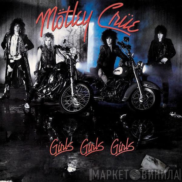  Mötley Crüe  - Girls, Girls, Girls