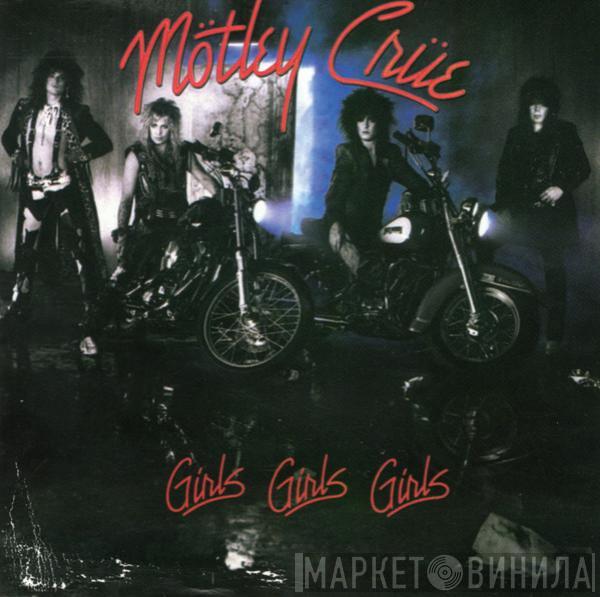  Mötley Crüe  - Girls, Girls, Girls