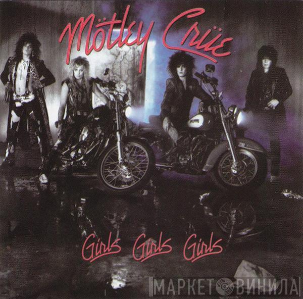  Mötley Crüe  - Girls, Girls, Girls