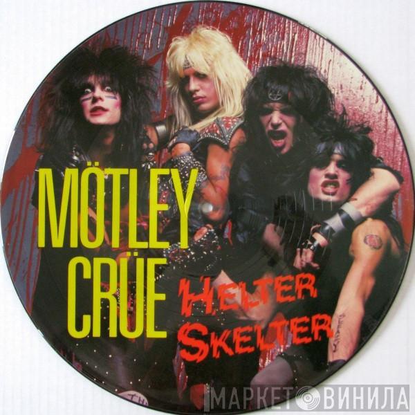 Mötley Crüe  - Helter Skelter