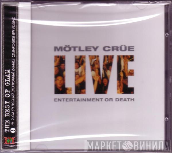  Mötley Crüe  - Live : Entertainment Or Death