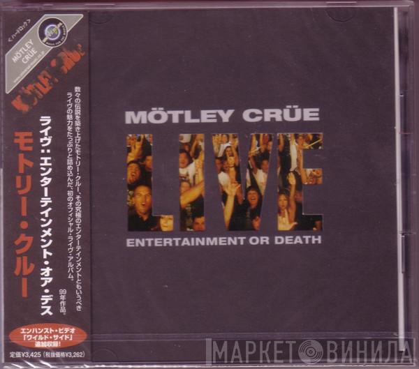  Mötley Crüe  - Live: Entertainment Or Death