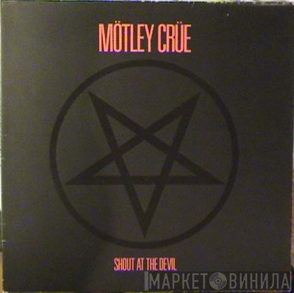  Mötley Crüe  - Shout At The Devil