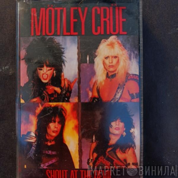  Mötley Crüe  - Shout At The Devil