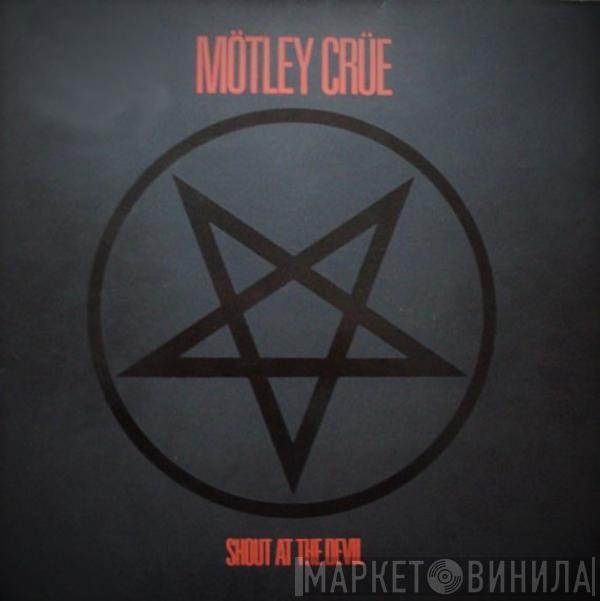 Mötley Crüe  - Shout At The Devil