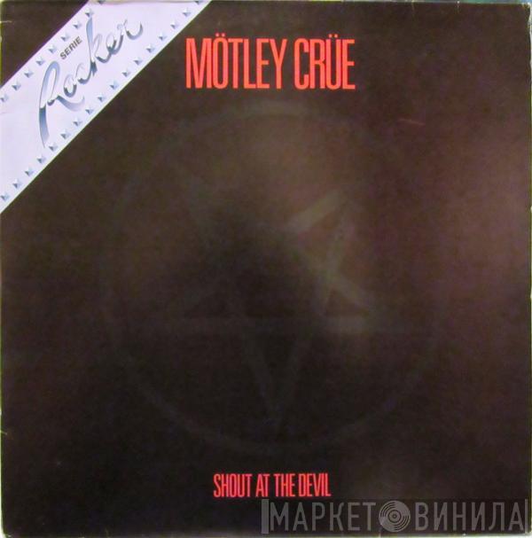  Mötley Crüe  - Shout At The Devil