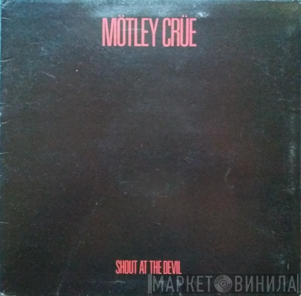  Mötley Crüe  - Shout At The Devil