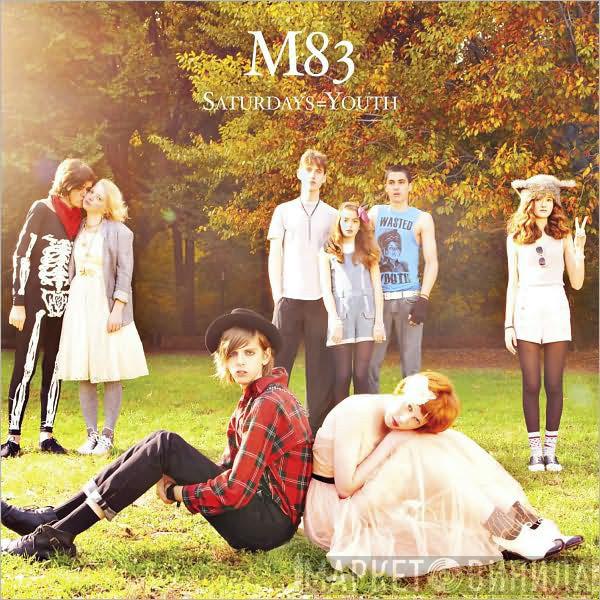  M83  - Saturdays = Youth