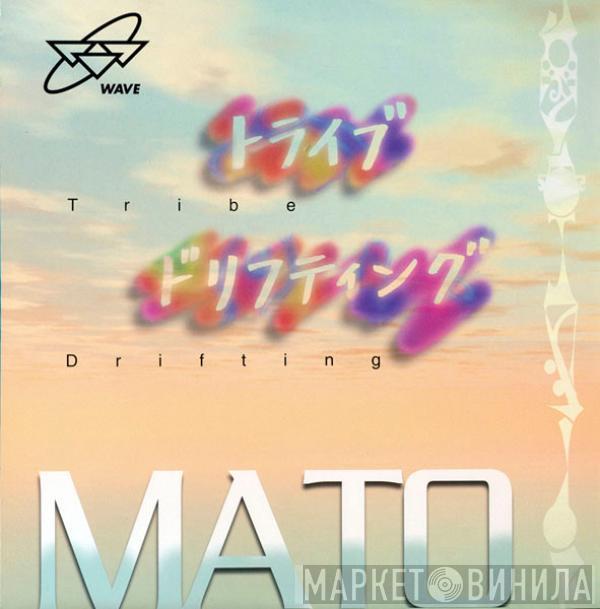  MATO  - Tribe / Drifting