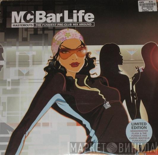  - MC Bar Life