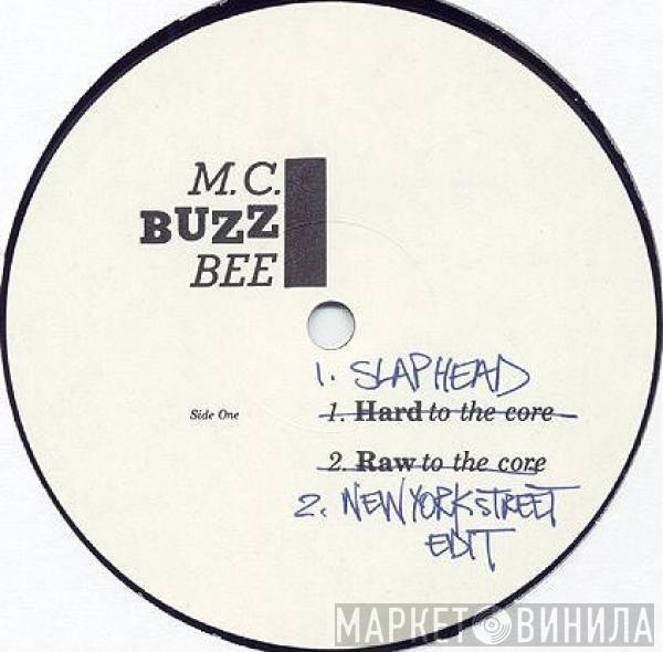 MC Buzz B - Slap Head / Hard To The Core