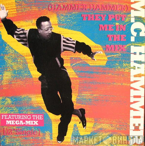  MC Hammer  - (Hammer Hammer) They Put Me In The Mix