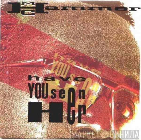  MC Hammer  - Have You Seen Her