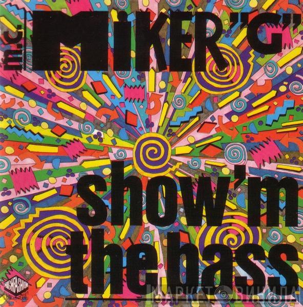  MC Miker G  - Show 'M The Bass