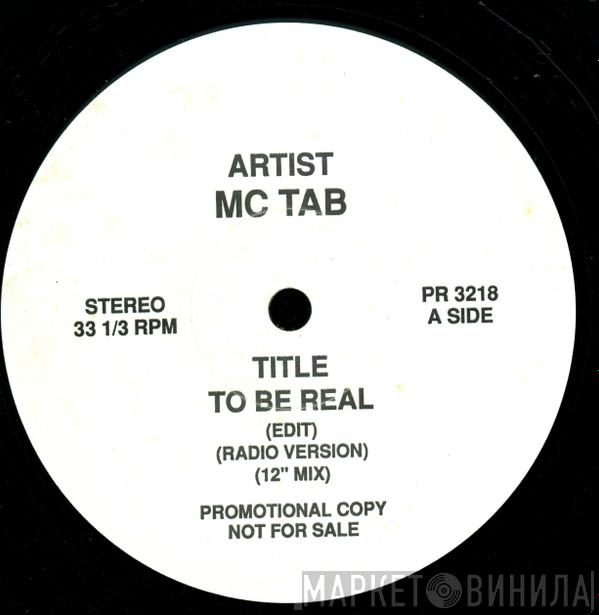 MC Tab - To Be Real / Come On And Groove Me