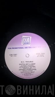 MC Trouble - Gotta Get A Grip