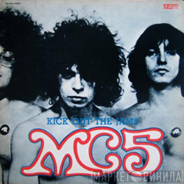  MC5  - Kick Out The Jams