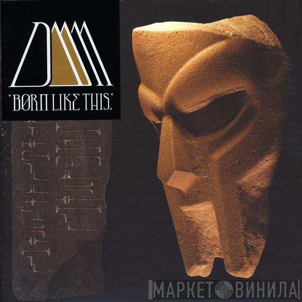  MF Doom  - Born Like This