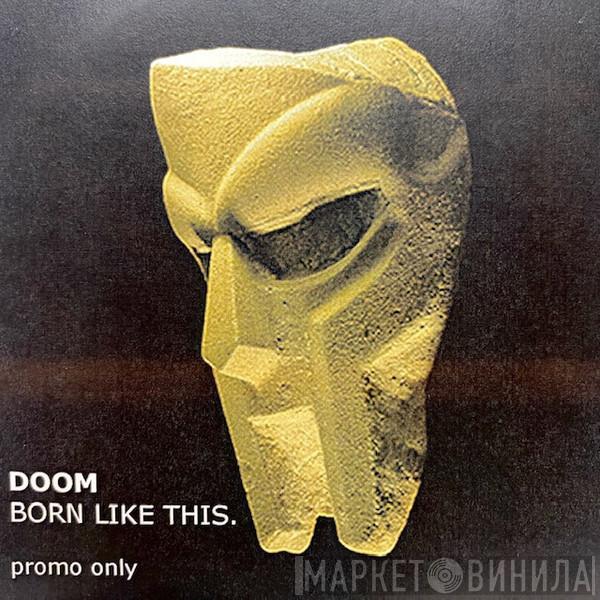  MF Doom  - Born Like This