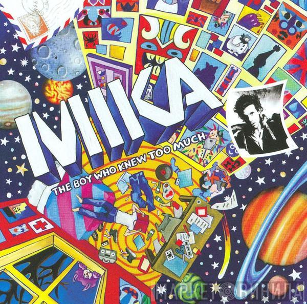  MIKA   - The Boy Who Knew Too Much