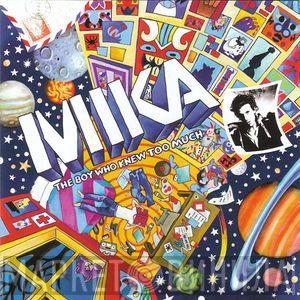  MIKA   - The Boy Who Knew Too Much