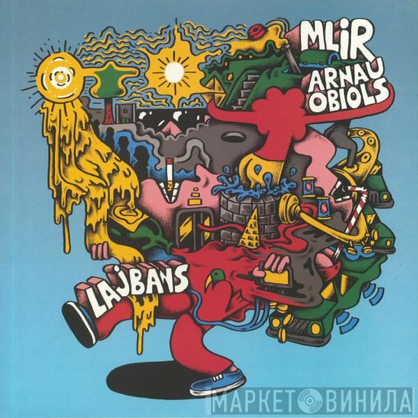 MLIR, Arnau Obiols - Lajbans