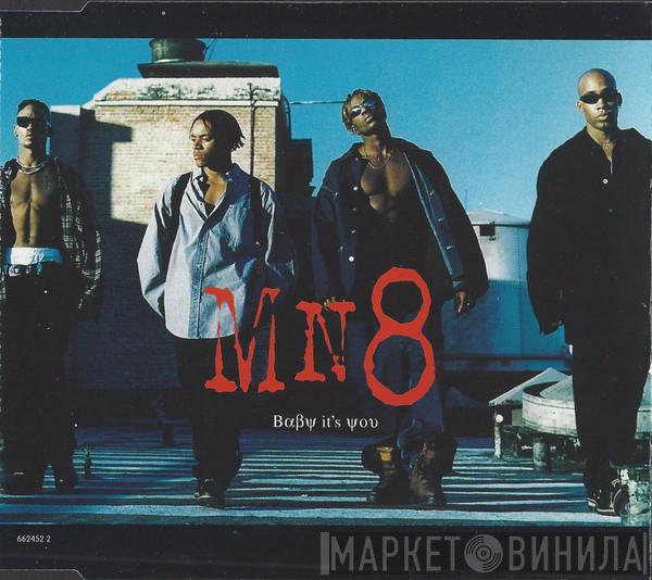 MN8 - Baby It's You