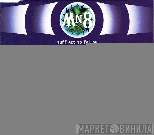 MN8 - Tuff Act To Follow