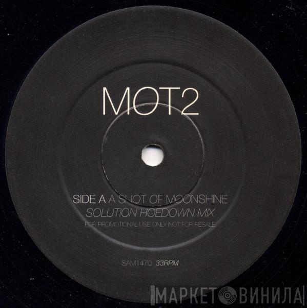 MOT2 - A Shot Of Moonshine