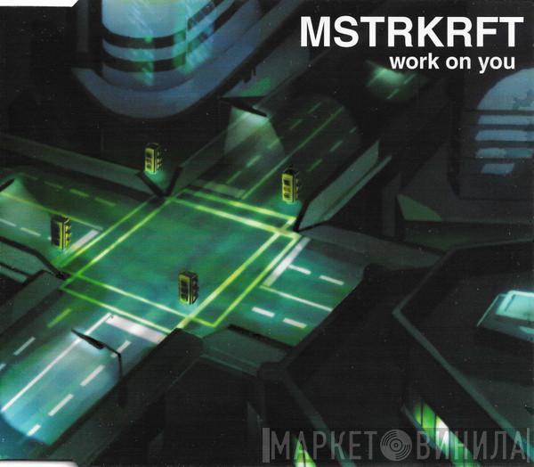  MSTRKRFT  - Work On You