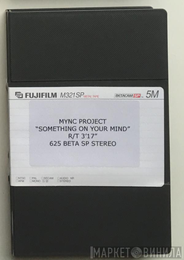  MYNC Project  - Something On Your Mind