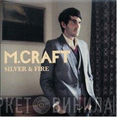M.Craft - Silver & Fire