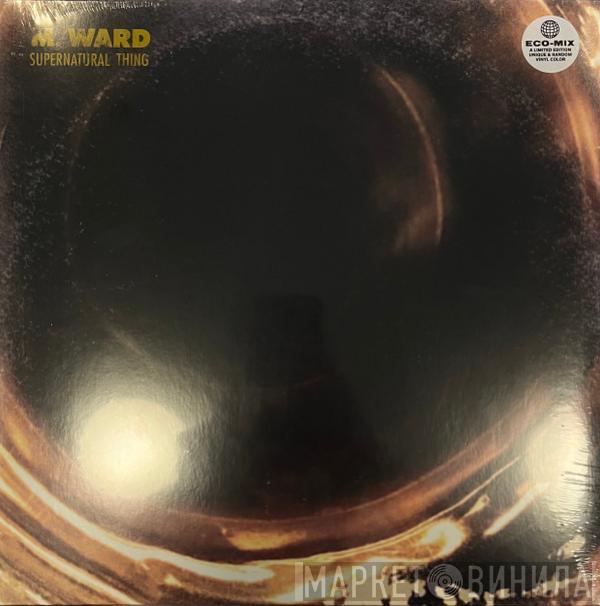 M. Ward - Supernatural Thing