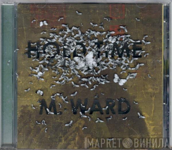 M. Ward - Hold Time