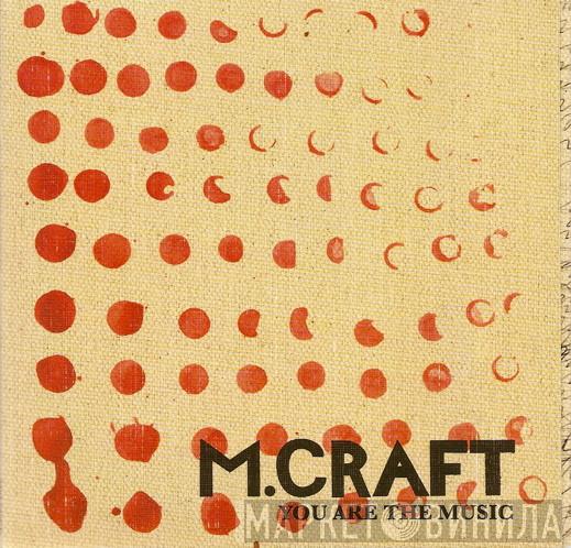 M.Craft - You Are The Music EP