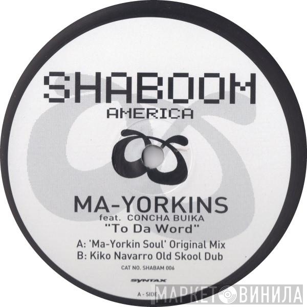 Ma-Yorkins, Concha Buika - To Da Word