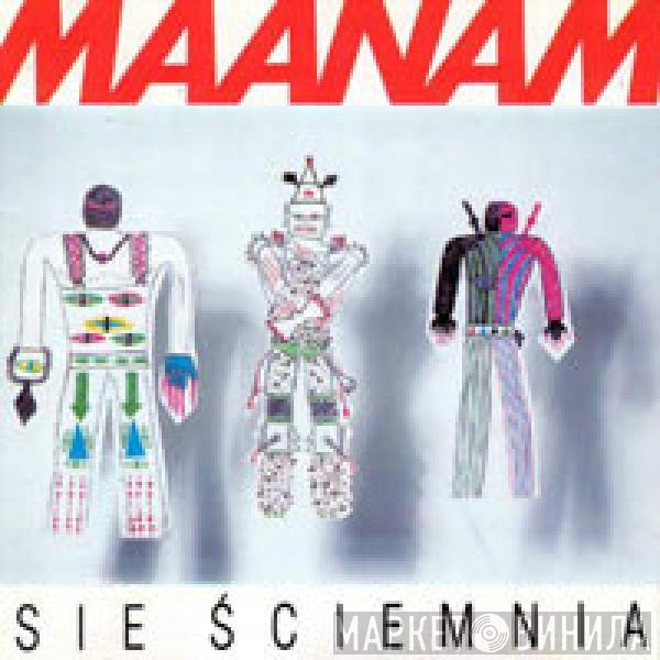 Maanam  - Sie Ściemnia