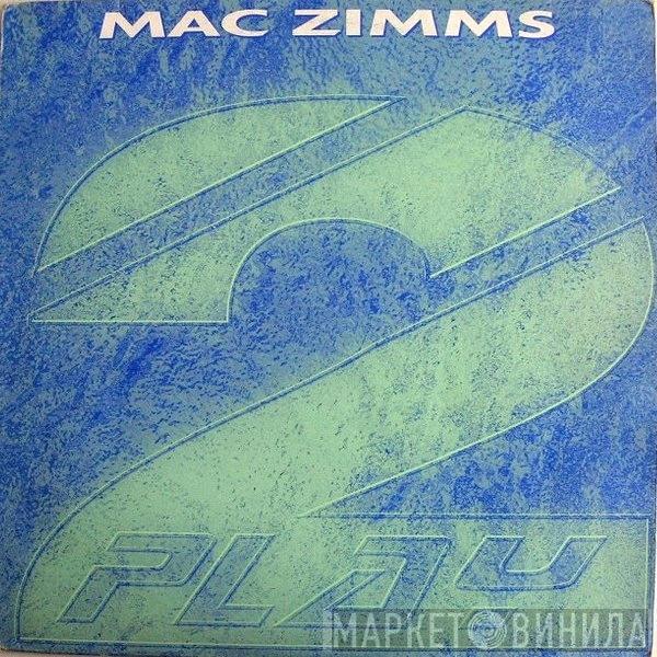 Mac Zimms - Feel What I'm Feeling / Sunburst