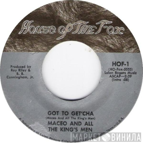 Maceo & All The King's Men - Got To Get'cha