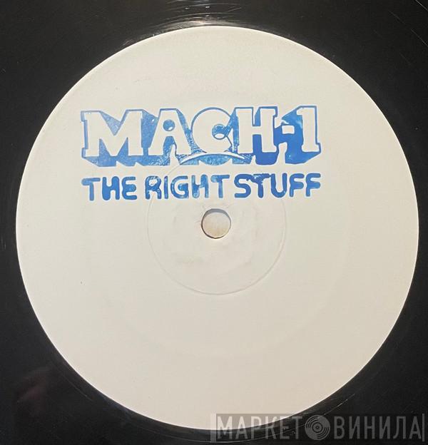 Mach 1  - The Right Stuff