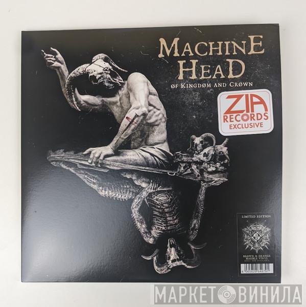  Machine Head   - Of Kingdom And Crown