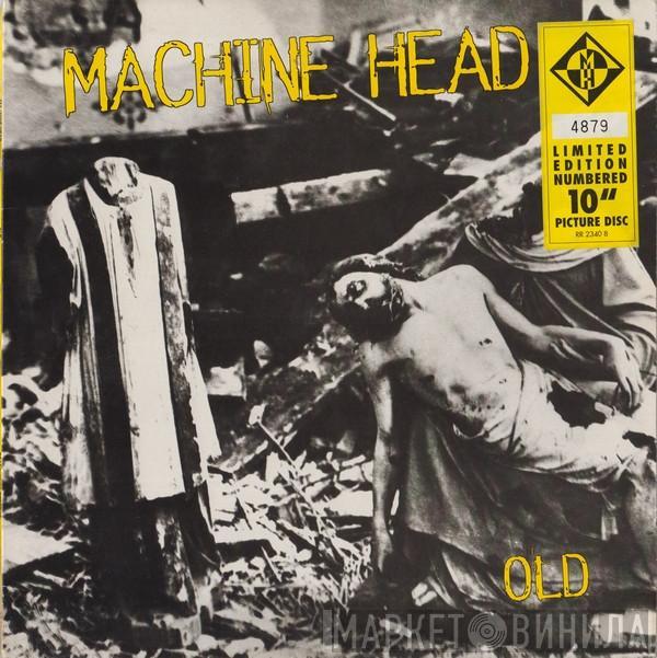 Machine Head  - Old