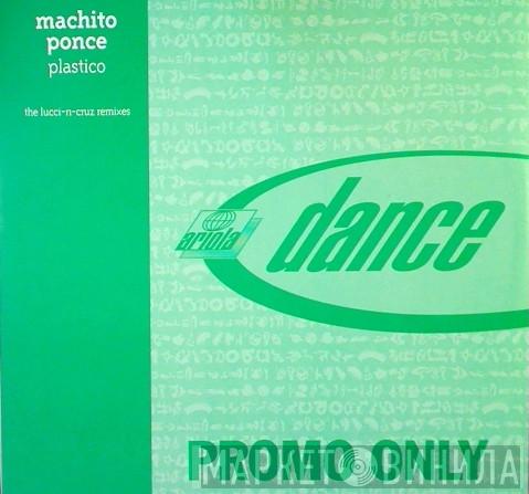 Machito Ponce - Plastico (The Lucci-N-Cruz Remixes)