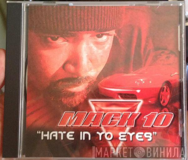  Mack 10  - Hate In Yo Eyes