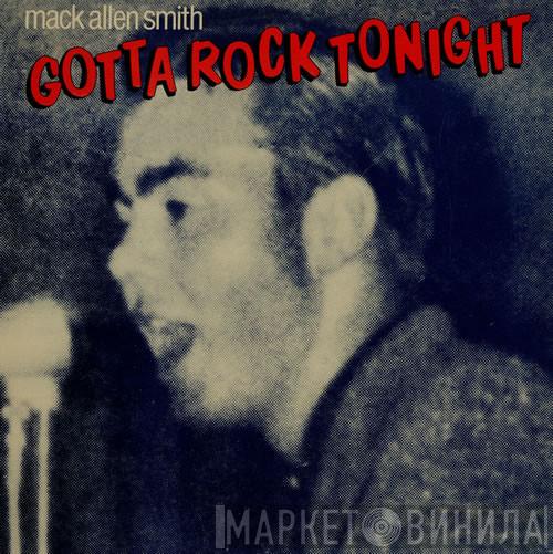 Mack Allen Smith - Gotta Rock Tonight