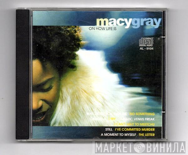  Macy Gray  - On How Life Is