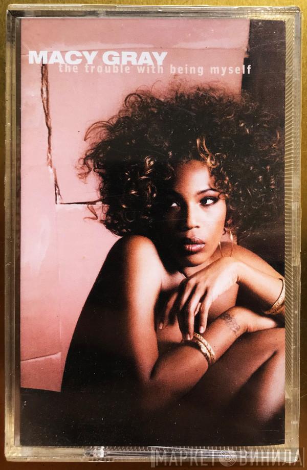  Macy Gray  - The Trouble With Being Myself