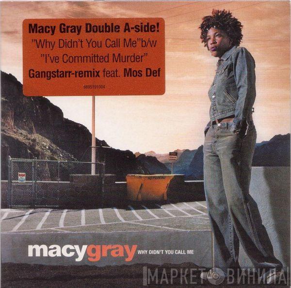  Macy Gray  - Why Didn't You Call Me