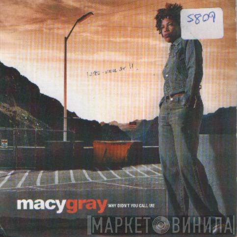  Macy Gray  - Why Didn't You Call Me
