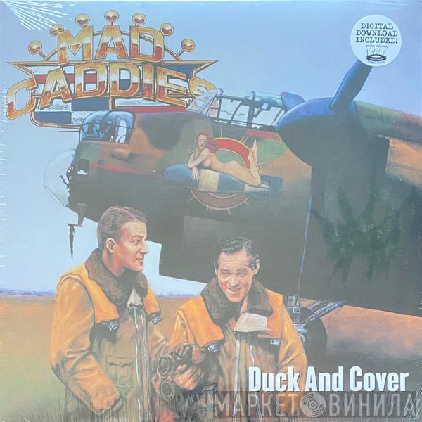  Mad Caddies  - Duck And Cover